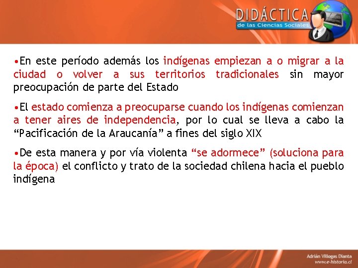  • En este período además los indígenas empiezan a o migrar a la