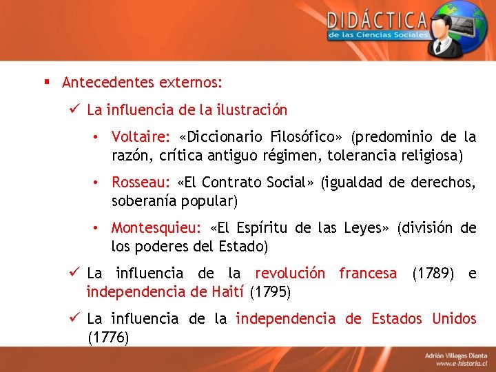 § Antecedentes externos: ü La influencia de la ilustración • Voltaire: «Diccionario Filosófico» (predominio
