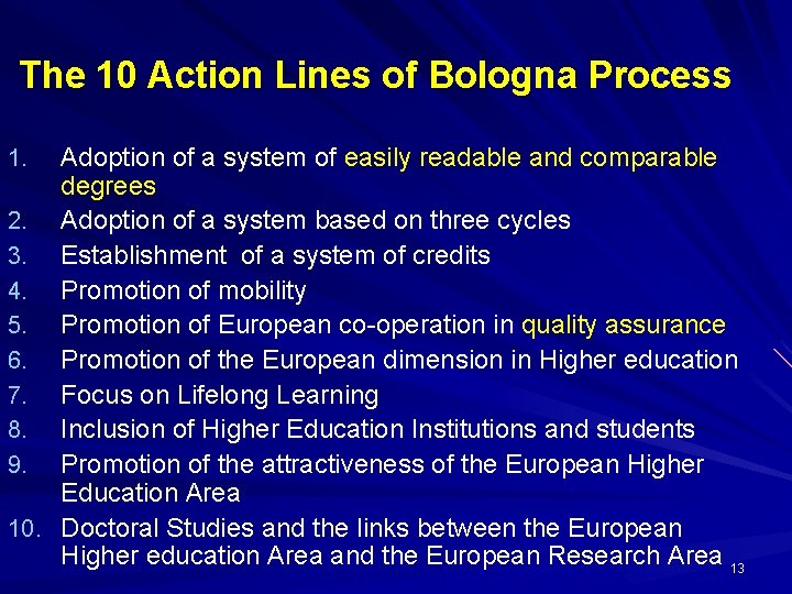 The 10 Action Lines of Bologna Process Adoption of a system of easily readable