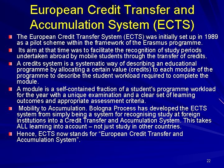 European Credit Transfer and Accumulation System (ECTS) The European Credit Transfer System (ECTS) was