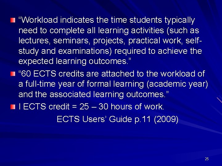 “Workload indicates the time students typically need to complete all learning activities (such as