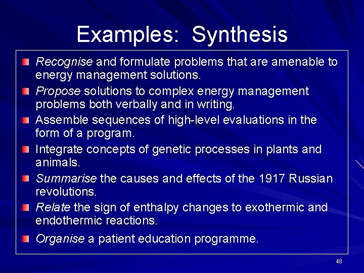 Examples: Synthesis Recognise and formulate problems that are amenable to energy management solutions. Propose