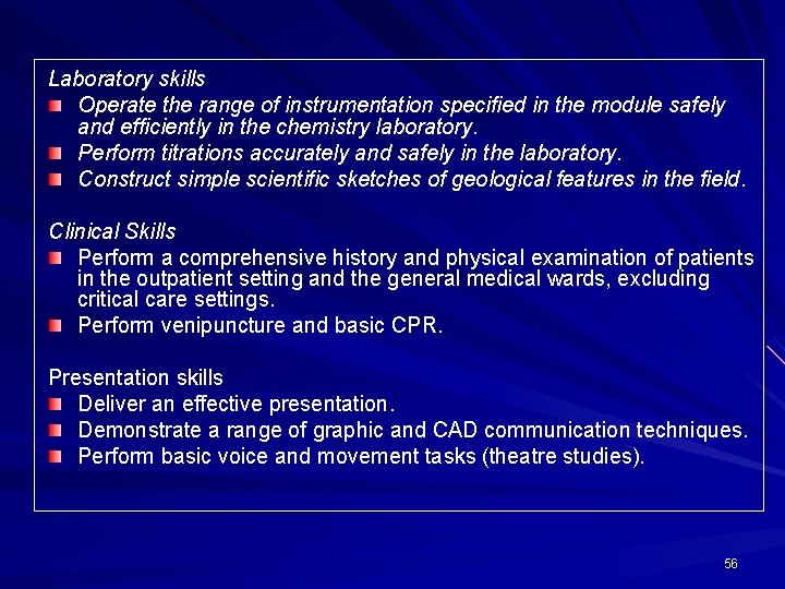 Laboratory skills Operate the range of instrumentation specified in the module safely and efficiently