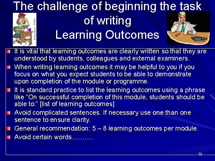 The challenge of beginning the task of writing Learning Outcomes It is vital that