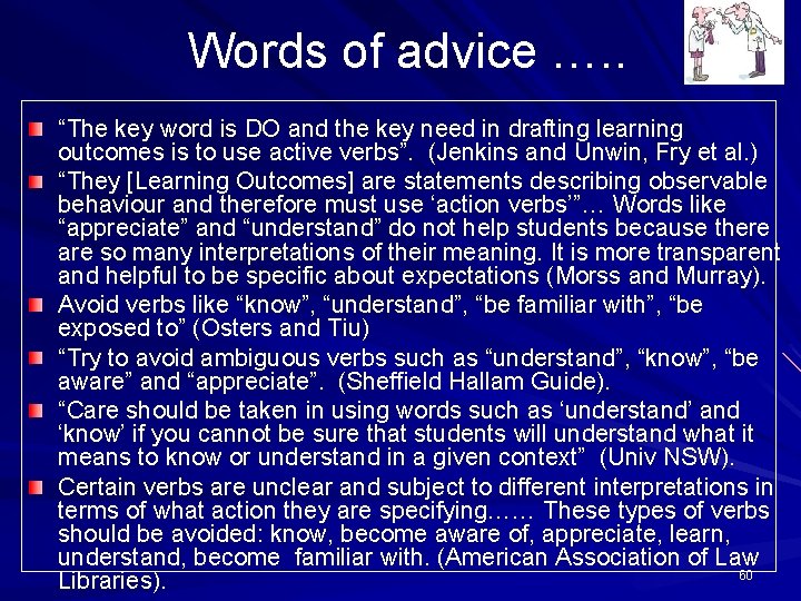 Words of advice …. . “The key word is DO and the key need