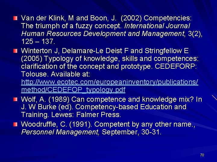 Van der Klink, M and Boon, J. (2002) Competencies: The triumph of a fuzzy