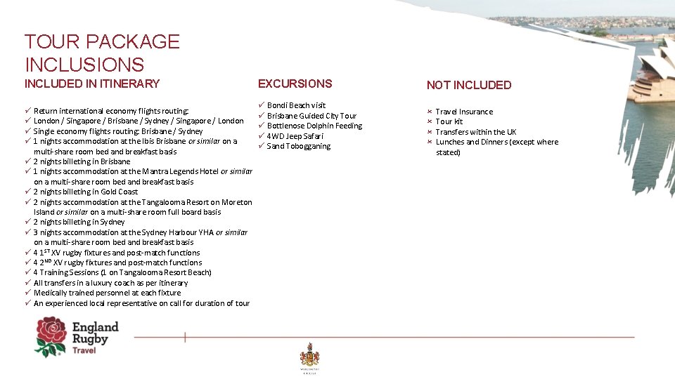 TOUR PACKAGE INCLUSIONS INCLUDED IN ITINERARY ü Return international economy flights routing: ü London
