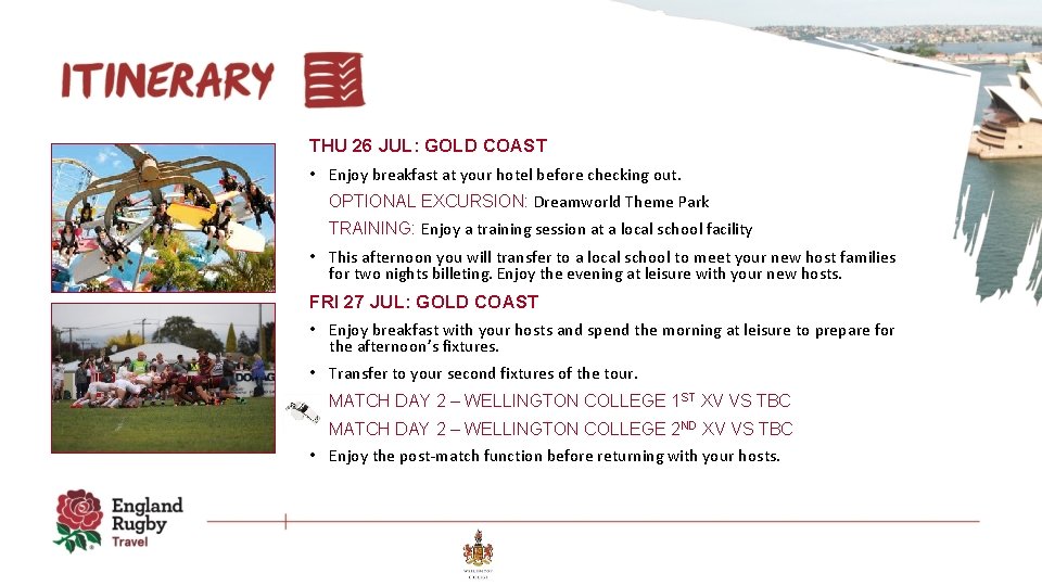 THU 26 JUL: GOLD COAST • Enjoy breakfast at your hotel before checking out.