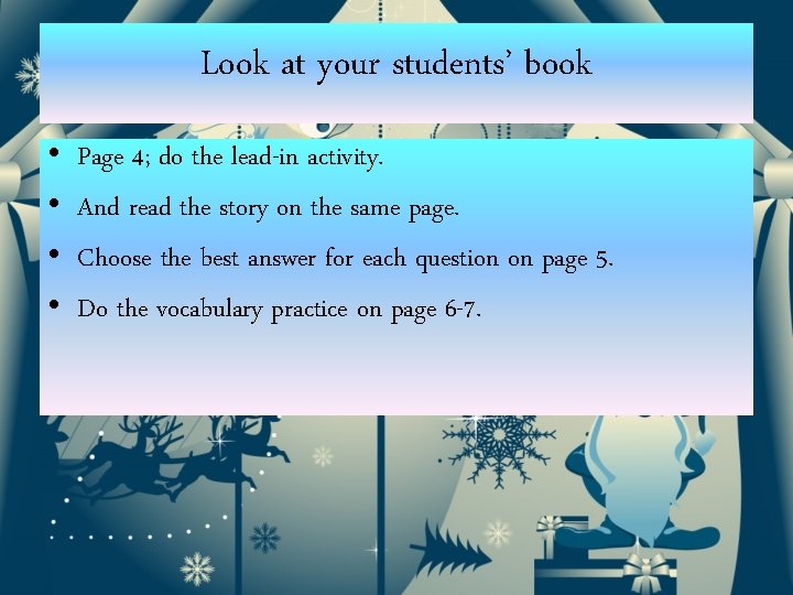 Look at your students’ book • • Page 4; do the lead-in activity. And