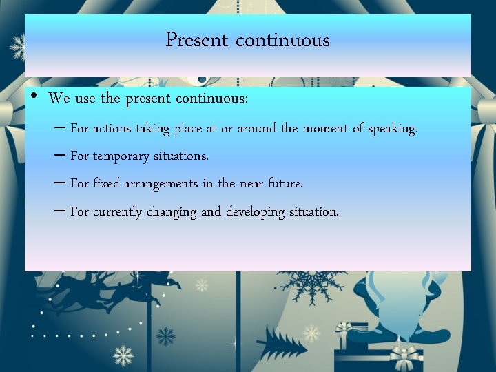 Present continuous • We use the present continuous: – For actions taking place at