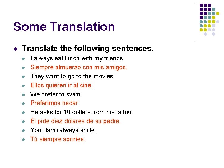 Some Translation l Translate the following sentences. l l l l l I always