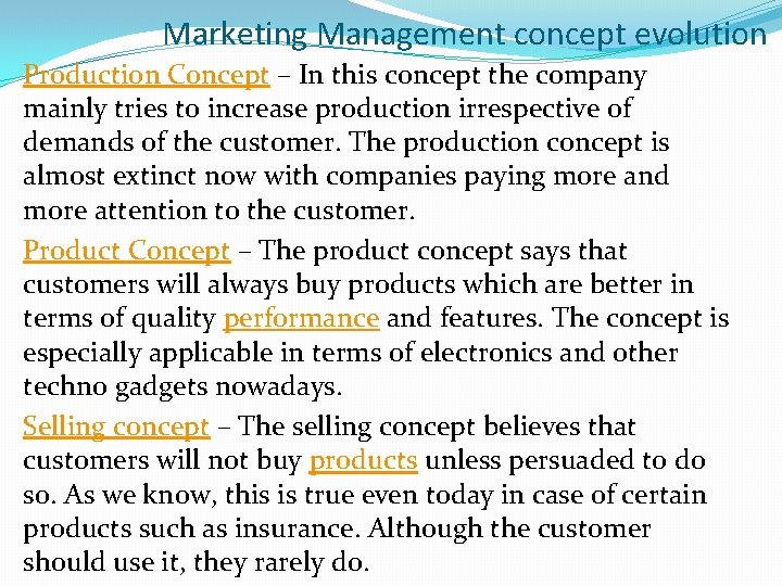 Marketing Management concept evolution Production Concept – In this concept the company mainly tries
