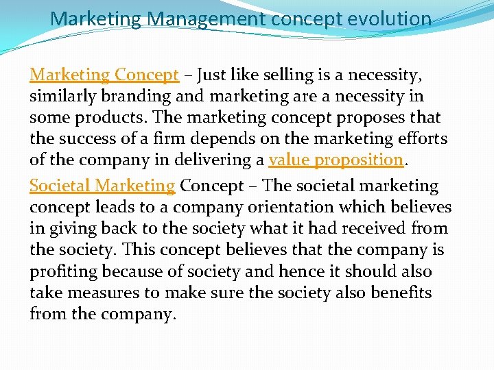 Marketing Management concept evolution Marketing Concept – Just like selling is a necessity, similarly