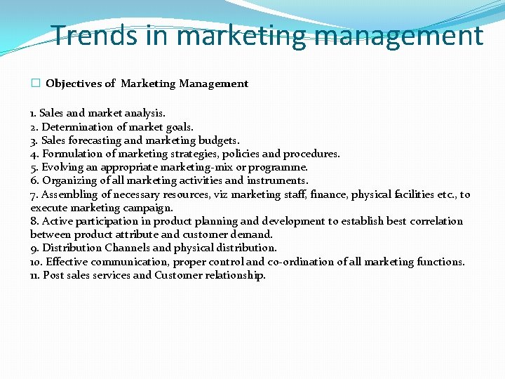 Trends in marketing management � Objectives of Marketing Management 1. Sales and market analysis.