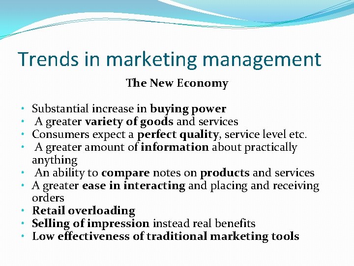 Trends in marketing management The New Economy • • • Substantial increase in buying
