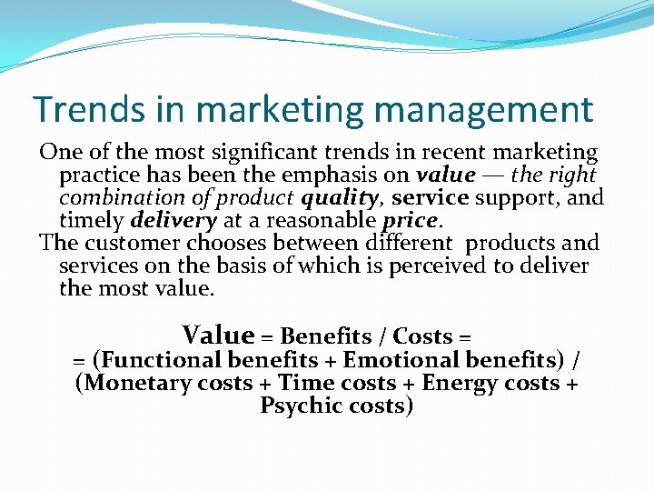 Trends in marketing management One of the most significant trends in recent marketing practice