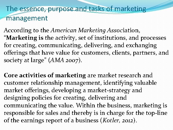 The essence, purpose and tasks of marketing management According to the American Marketing Association,