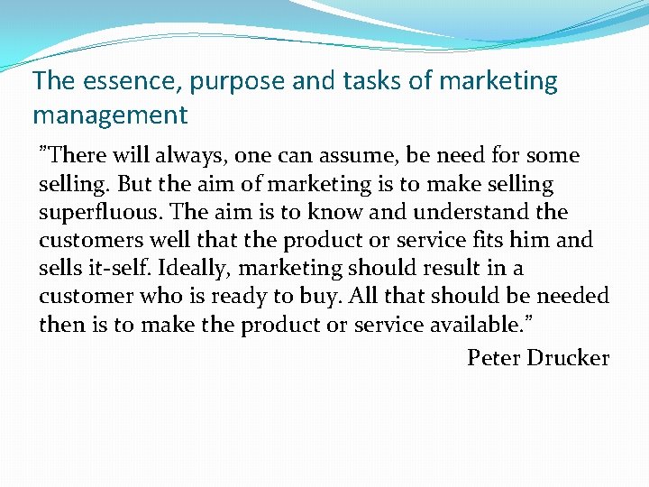 The essence, purpose and tasks of marketing management ”There will always, one can assume,