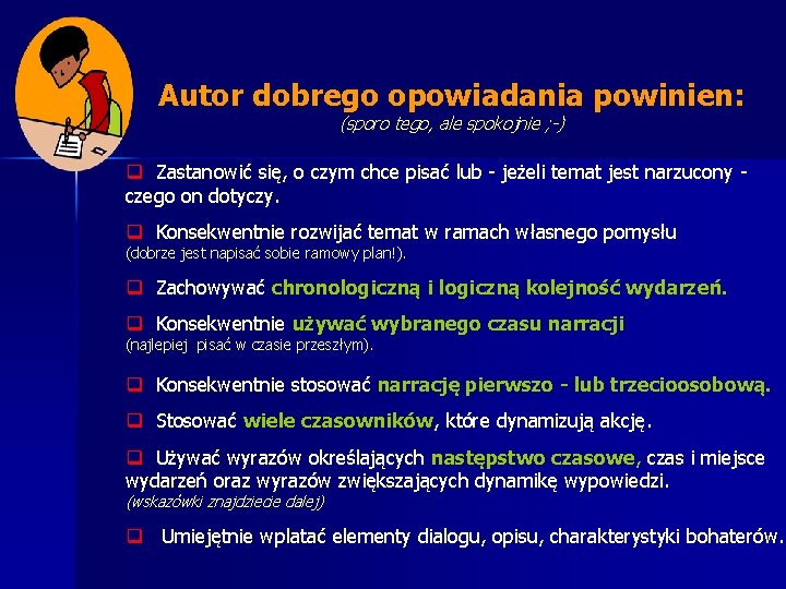 Autor dobrego opowiadania powinien: (sporo tego, ale spokojnie ; -) q Zastanowić się, o