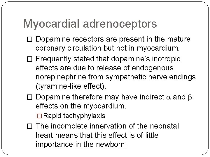 Myocardial adrenoceptors � Dopamine receptors are present in the mature coronary circulation but not