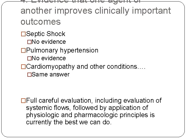 4. Evidence that one agent or another improves clinically important outcomes �Septic Shock �No