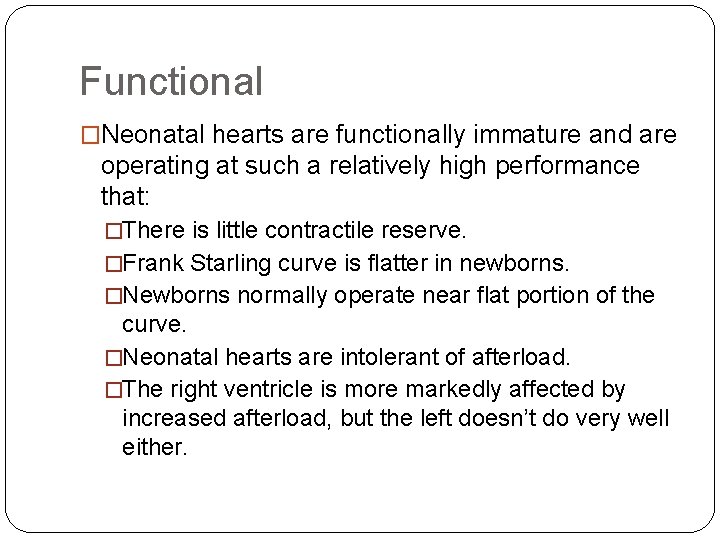 Functional �Neonatal hearts are functionally immature and are operating at such a relatively high