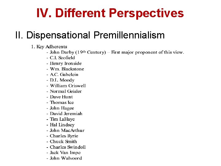 IV. Different Perspectives II. Dispensational Premillennialism 