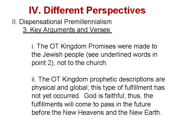 IV. Different Perspectives II. Dispensational Premillennialism 3. Key Arguments and Verses i. The OT