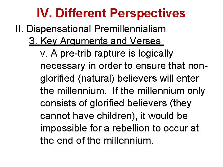 IV. Different Perspectives II. Dispensational Premillennialism 3. Key Arguments and Verses v. A pre-trib