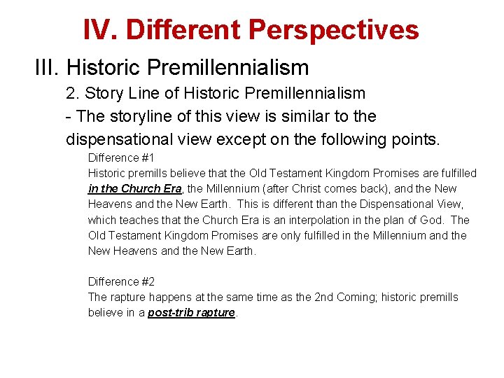 IV. Different Perspectives III. Historic Premillennialism 2. Story Line of Historic Premillennialism - The