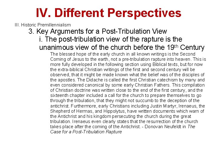 IV. Different Perspectives III. Historic Premillennialism 3. Key Arguments for a Post-Tribulation View i.