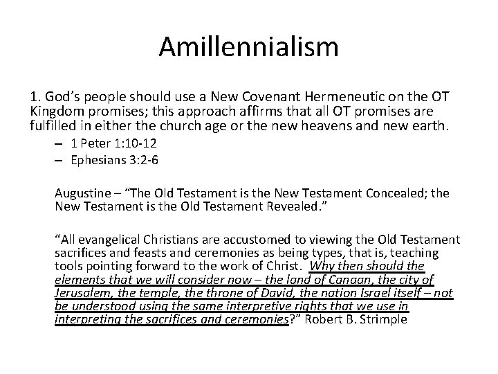 Amillennialism 1. God’s people should use a New Covenant Hermeneutic on the OT Kingdom