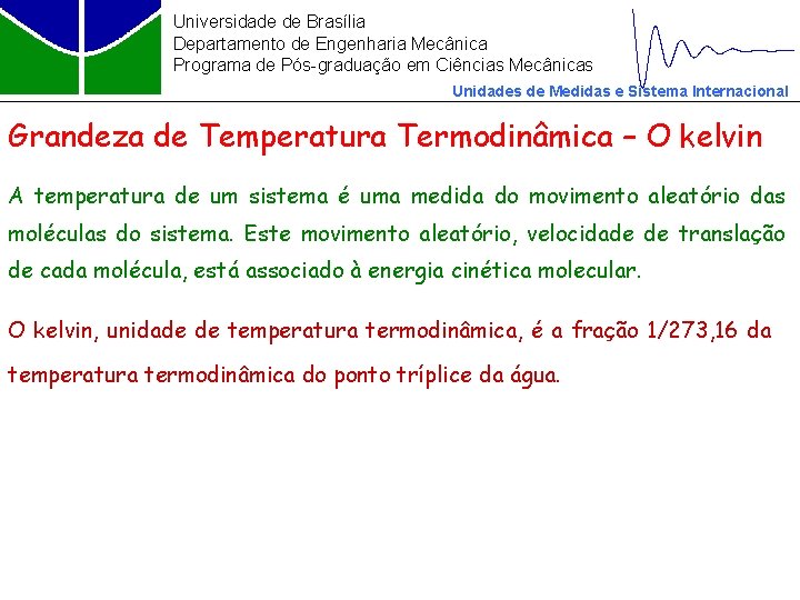 Universidade de Brasília Departamento de Engenharia Mecânica Programa de Pós-graduação em Ciências Mecânicas Unidades