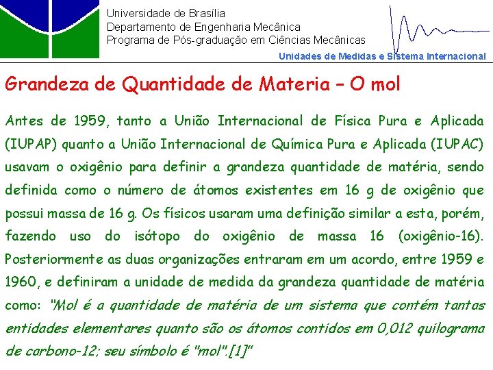 Universidade de Brasília Departamento de Engenharia Mecânica Programa de Pós-graduação em Ciências Mecânicas Unidades