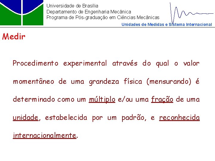 Universidade de Brasília Departamento de Engenharia Mecânica Programa de Pós-graduação em Ciências Mecânicas Unidades