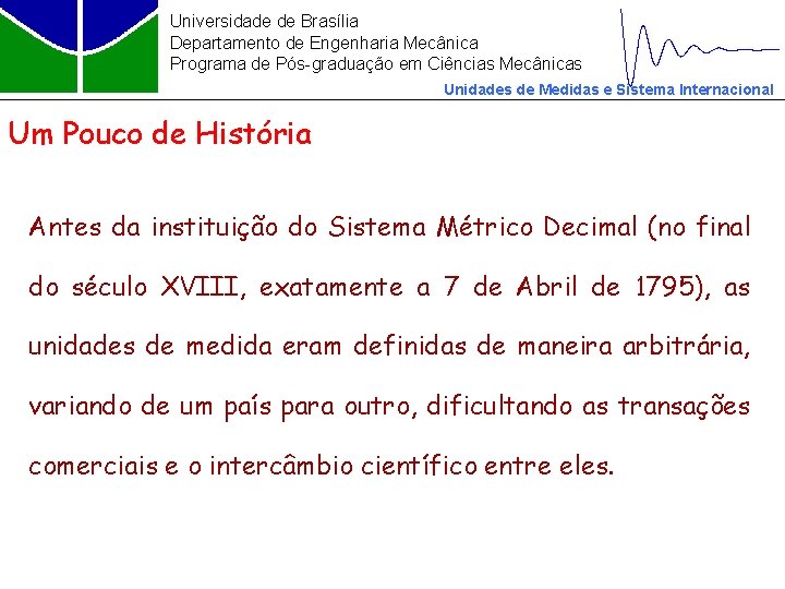 Universidade de Brasília Departamento de Engenharia Mecânica Programa de Pós-graduação em Ciências Mecânicas Unidades