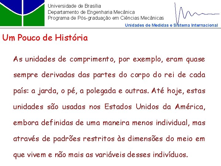 Universidade de Brasília Departamento de Engenharia Mecânica Programa de Pós-graduação em Ciências Mecânicas Unidades