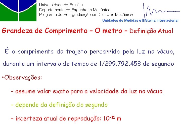 Universidade de Brasília Departamento de Engenharia Mecânica Programa de Pós-graduação em Ciências Mecânicas Unidades