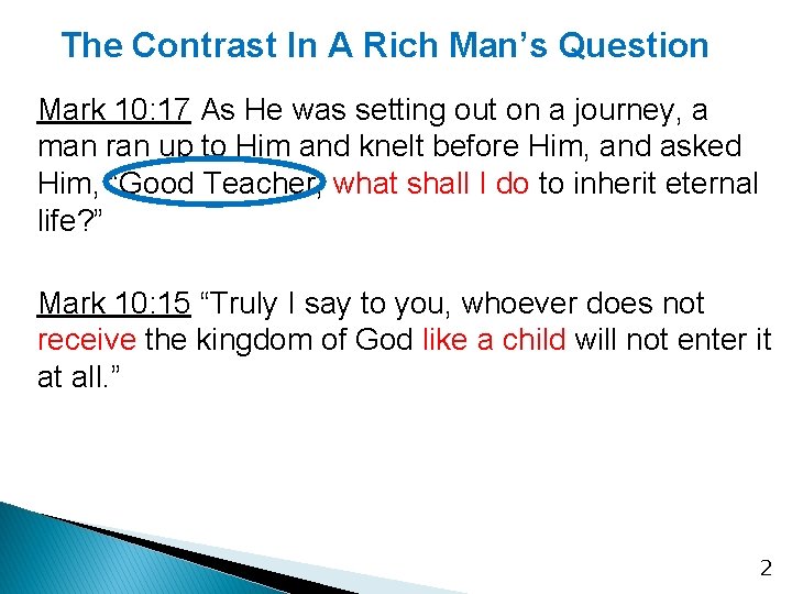 The Contrast In A Rich Man’s Question Mark 10: 17 As He was setting