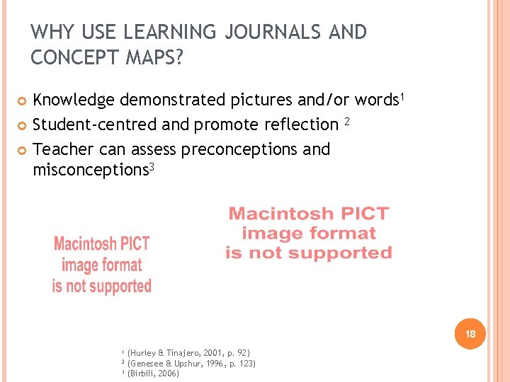 WHY USE LEARNING JOURNALS AND CONCEPT MAPS? Knowledge demonstrated pictures and/or words 1 Student-centred