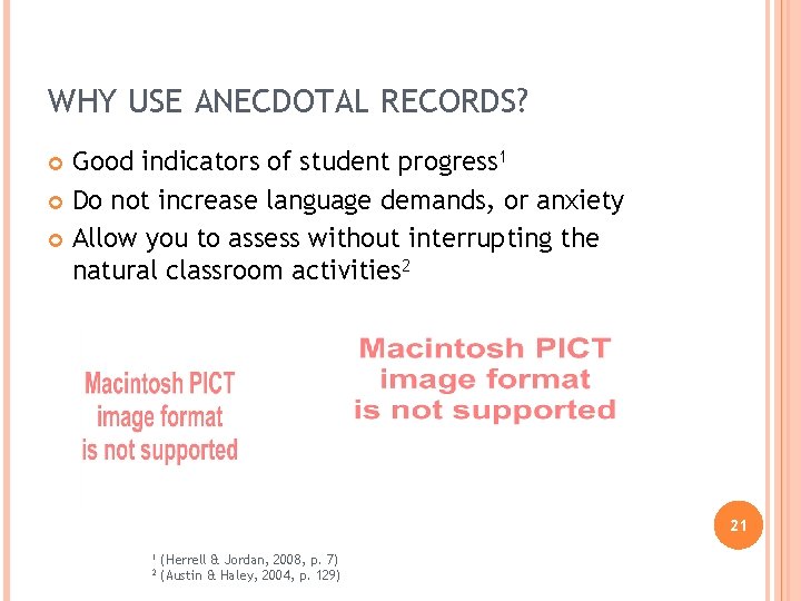 WHY USE ANECDOTAL RECORDS? Good indicators of student progress 1 Do not increase language
