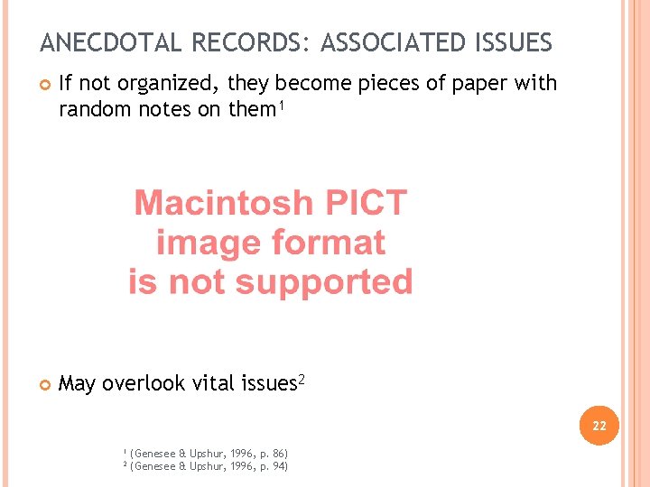 ANECDOTAL RECORDS: ASSOCIATED ISSUES If not organized, they become pieces of paper with random