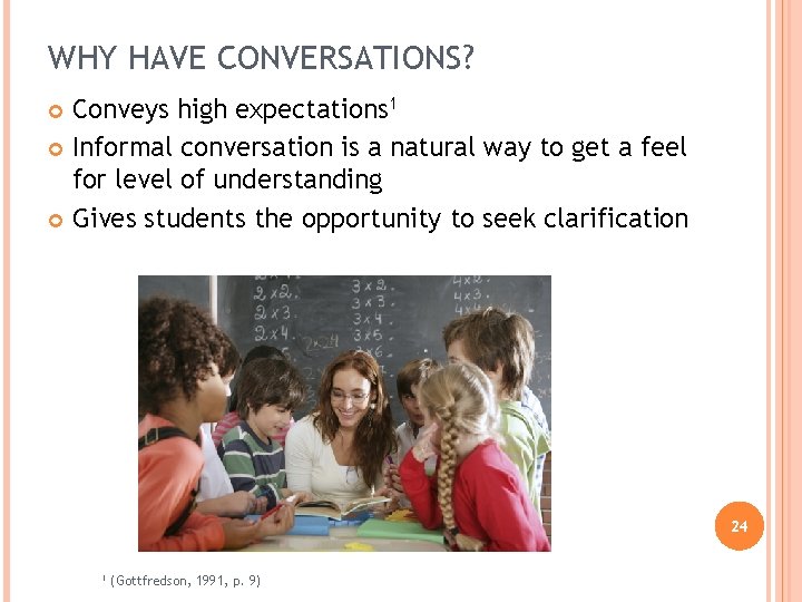 WHY HAVE CONVERSATIONS? Conveys high expectations 1 Informal conversation is a natural way to