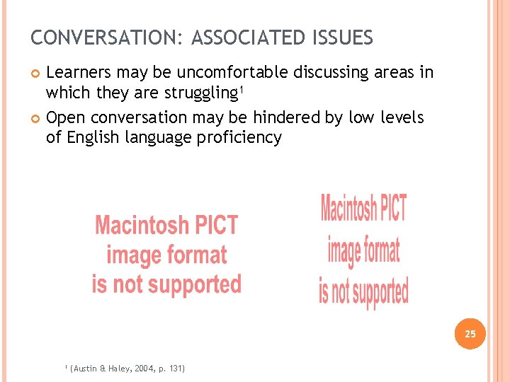 CONVERSATION: ASSOCIATED ISSUES Learners may be uncomfortable discussing areas in which they are struggling