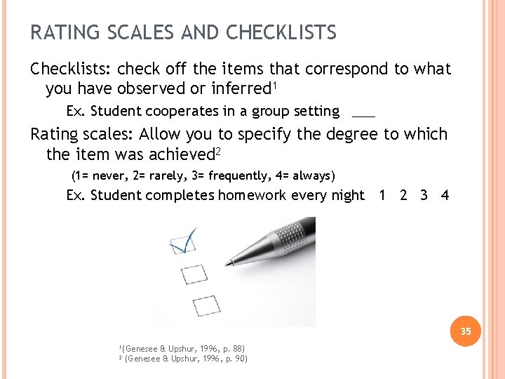RATING SCALES AND CHECKLISTS Checklists: check off the items that correspond to what you