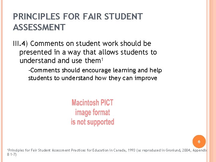 PRINCIPLES FOR FAIR STUDENT ASSESSMENT III. 4) Comments on student work should be presented