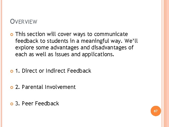 OVERVIEW This section will cover ways to communicate feedback to students in a meaningful