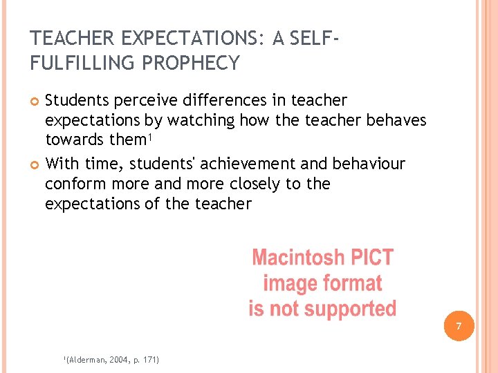 TEACHER EXPECTATIONS: A SELFFULFILLING PROPHECY Students perceive differences in teacher expectations by watching how