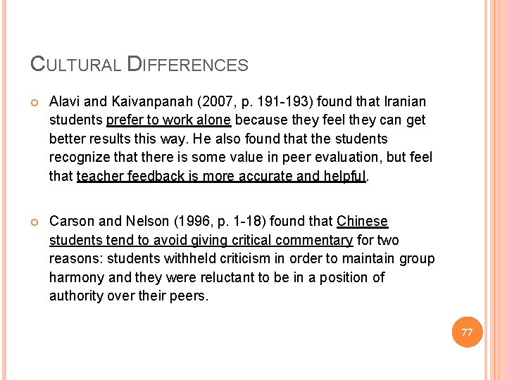 CULTURAL DIFFERENCES Alavi and Kaivanpanah (2007, p. 191 -193) found that Iranian students prefer