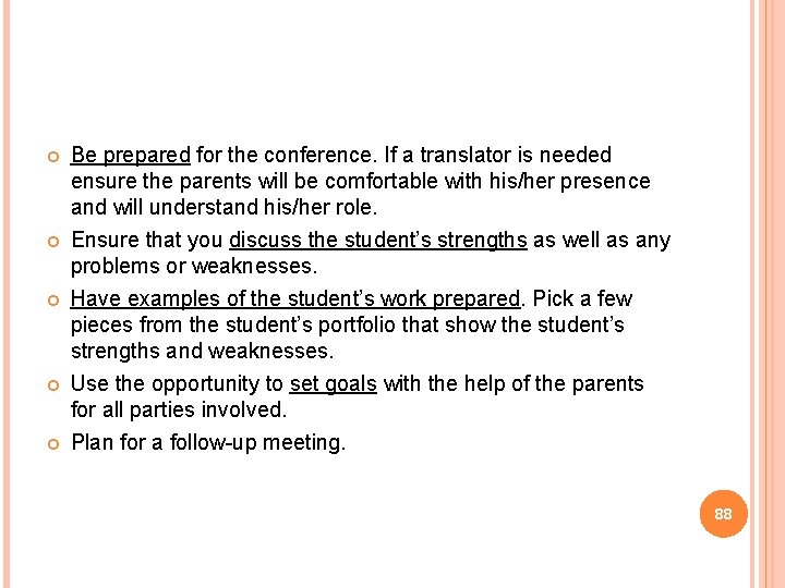  Be prepared for the conference. If a translator is needed ensure the parents